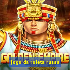 jogo da roleta russa